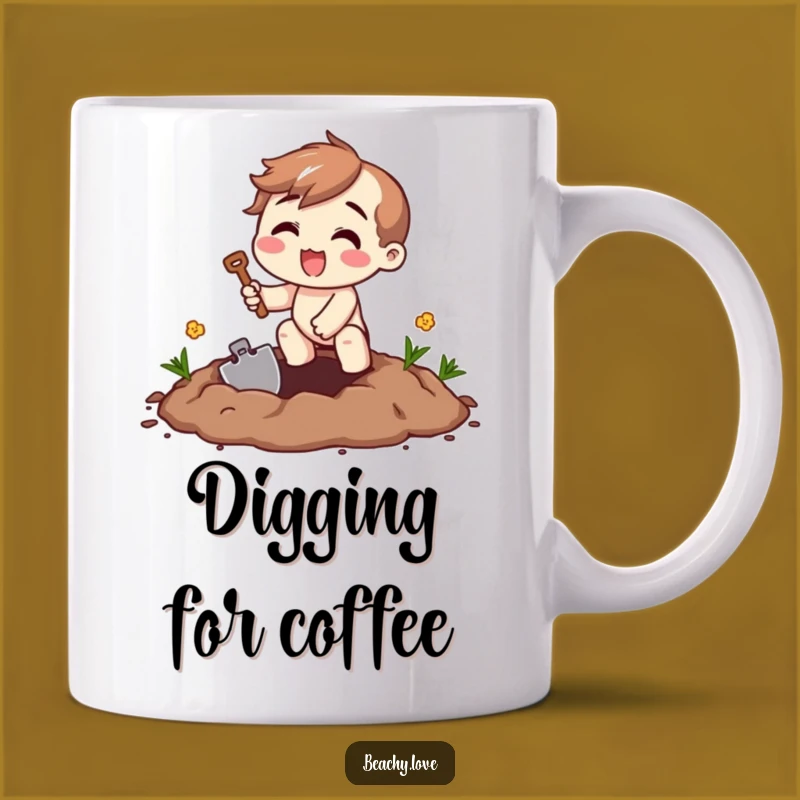 Funny Digging Excitement Mug - Hilarious Gift for Busy Diggers!
