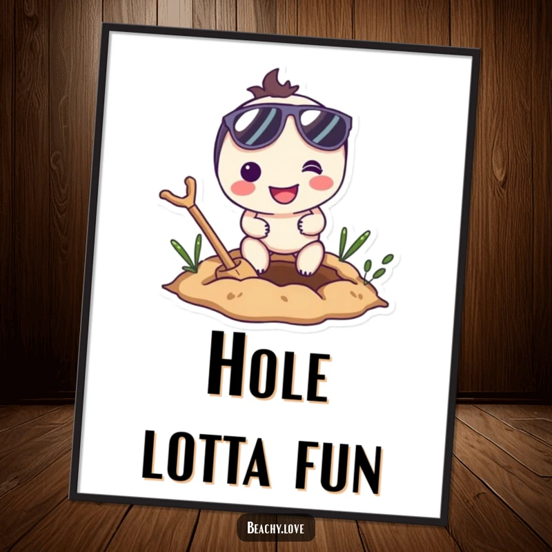 Funny poster art of a smiling character in sunglasses, enthusiastically digging a hole, bringing humor and determination to walls.
